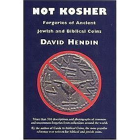 "NOT KOSHER:FORGERIES OF ANCIENT JEWISH&BIBLICAL COINS"