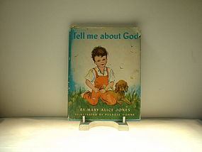 Tell me about God by Mary Alice Jones copyright 1943