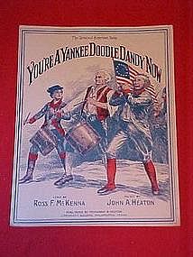 You're A Yankee Doodle Dandy Now. WWI music 1916