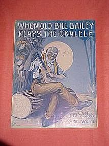When old Bill Baily plays the ukelele, 1915