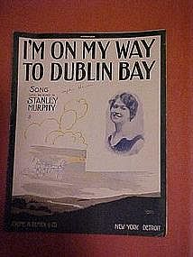 I'm on my way to Dublin Bay,  by Stanley Murphy 1915