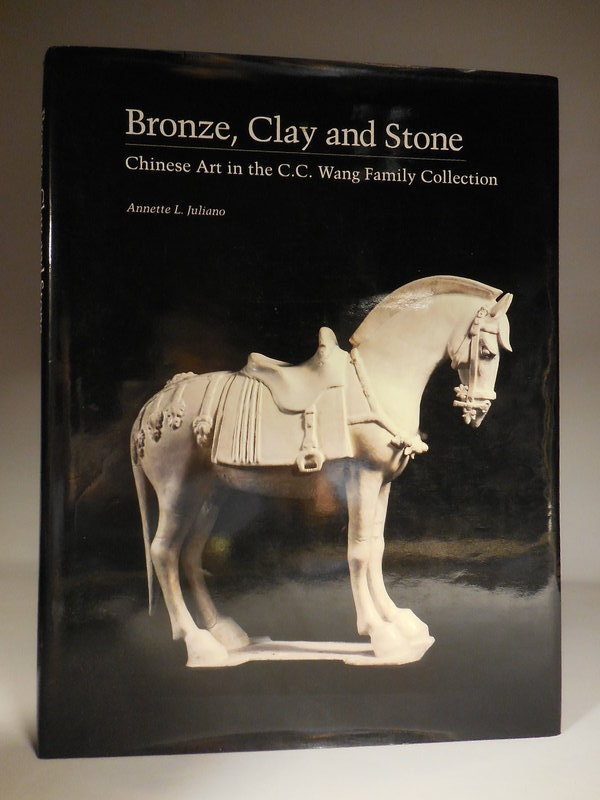 Bronze, Clay and Stone, Chinese Art in the C.C. Wang Family Collection
